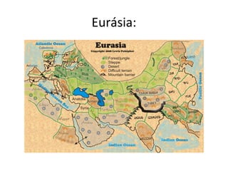 Eurásia:

 