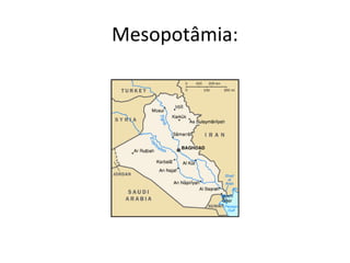 Mesopotâmia:

 