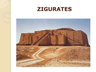 ZIGURATES
 