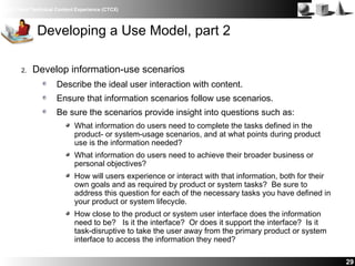 IBM Client Technical Content Experience (CTCX)
29
Developing a Use Model, part 2
2. Develop information-use scenarios
Desc...