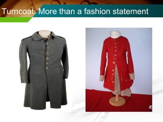 Turncoat: More than a fashion statement 