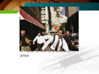 A Place of sin is a disaster area 