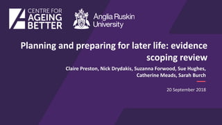 20 September 2018
Claire Preston, Nick Drydakis, Suzanna Forwood, Sue Hughes,
Catherine Meads, Sarah Burch
Planning and pr...