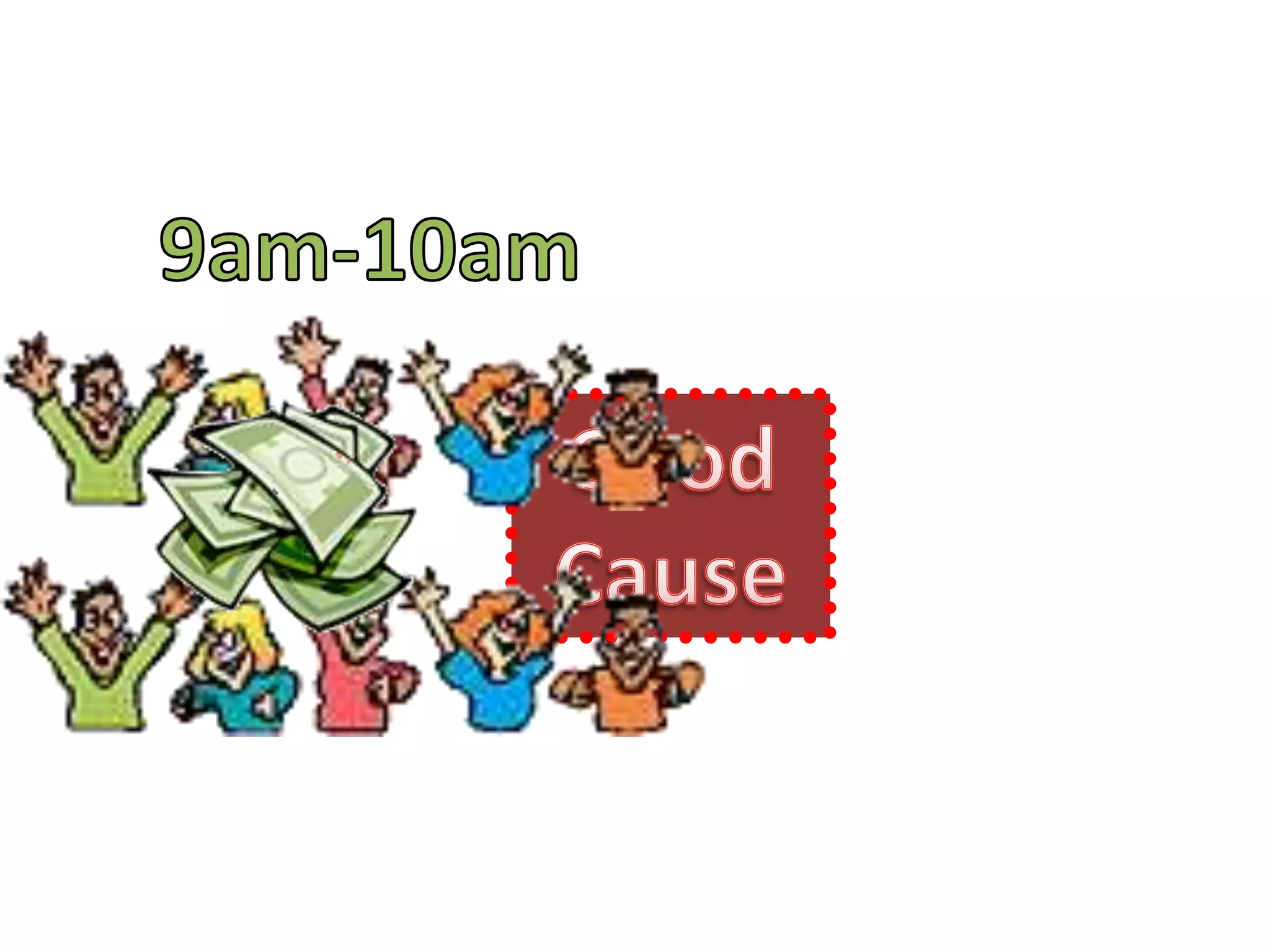 9am-10amGood Cause