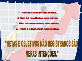 Estabeleça objetivos pessoais altos e ambiciosos.