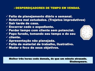 Tenha metas para cada venda, a cada cliente que      for atender.  Coloque suas metas e objetivos no papel.LEMBRE-SE:A era da  esperteza, já acabou, acorde para a nova       realidade.