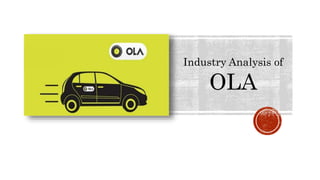 Industry Analysis of
OLA
 