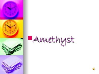 Amethyst
 