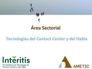 Área Sectorial Tecnologías del Contact Center y del Habla 