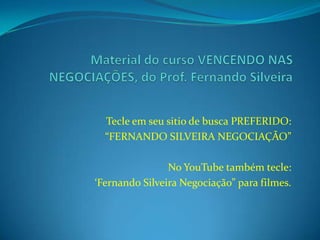 Objetivos estratégicos (Harvard)1- MAPEAR O PROCESSO2- PREPARAR-SE3- AVALIAR POSSIVEIS GANHOS4- ADMINISTRAR DIFICULDADES5-AMPLIAR CONHECIMENTOURY/ – FORUM MUNDIAL DE NEGOCIAÇÃO©2009 Fernando Silveira T&C