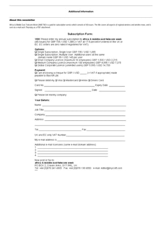 Additional Information


About this newsletter

Africa & Middle East Telecom-Week (AMETW) is a paid-for subscription service which consists of 48-issues. The title covers all aspects of regional wireless and wireline news, and is
sent via e-mail each Thursday as a PDF attachment.
 