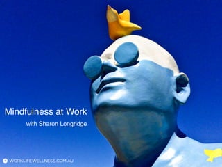 Mindfulness at Work
with Sharon Longridge
 