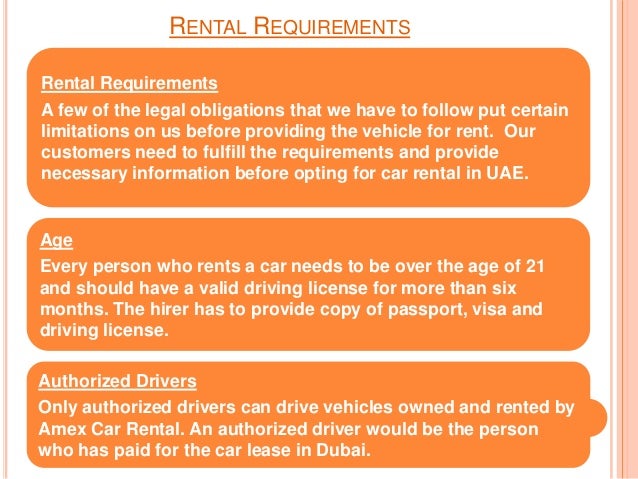 Information Amex Car Rental in Dubai Amexcars makes visiting Dubai an enjoyable, stress-free, and affordable experience. When you land at the airport, we will have a courteous and helpful Amex staff member waiting there to pick you up. Even if you live in Dubai and need an another fleet to replace your own vehicle while it’s undergoing repair/5.