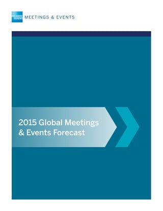 2015 Global Meetings 
& Events Forecast  