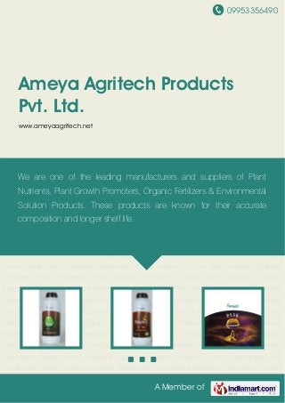 09953356490
A Member of
Ameya Agritech Products
Pvt. Ltd.
www.ameyaagritech.net
Organic Fertilizers Plant Nutrients Plant Growth Promoters Septic Tank Cleaners Sludge
Digestors Organic Soil Conditioners Soil Conditioners Plant Activators Natural Bactericide
Liquids Nitrobenzene Formulations Liquid Amino Acids Bio Nutritional Molecules Fungal Attack
on Life Bio Fertilizers Organic Fertilizers Plant Nutrients Plant Growth Promoters Septic Tank
Cleaners Sludge Digestors Organic Soil Conditioners Soil Conditioners Plant Activators Natural
Bactericide Liquids Nitrobenzene Formulations Liquid Amino Acids Bio Nutritional
Molecules Fungal Attack on Life Bio Fertilizers Organic Fertilizers Plant Nutrients Plant Growth
Promoters Septic Tank Cleaners Sludge Digestors Organic Soil Conditioners Soil
Conditioners Plant Activators Natural Bactericide Liquids Nitrobenzene Formulations Liquid
Amino Acids Bio Nutritional Molecules Fungal Attack on Life Bio Fertilizers Organic
Fertilizers Plant Nutrients Plant Growth Promoters Septic Tank Cleaners Sludge
Digestors Organic Soil Conditioners Soil Conditioners Plant Activators Natural Bactericide
Liquids Nitrobenzene Formulations Liquid Amino Acids Bio Nutritional Molecules Fungal Attack
on Life Bio Fertilizers Organic Fertilizers Plant Nutrients Plant Growth Promoters Septic Tank
Cleaners Sludge Digestors Organic Soil Conditioners Soil Conditioners Plant Activators Natural
Bactericide Liquids Nitrobenzene Formulations Liquid Amino Acids Bio Nutritional
Molecules Fungal Attack on Life Bio Fertilizers Organic Fertilizers Plant Nutrients Plant Growth
Promoters Septic Tank Cleaners Sludge Digestors Organic Soil Conditioners Soil
Conditioners Plant Activators Natural Bactericide Liquids Nitrobenzene Formulations Liquid
We are one of the leading manufacturers and suppliers of Plant
Nutrients, Plant Growth Promoters, Organic Fertilizers & Environmental
Solution Products. These products are known for their accurate
composition and longer shelf life.
 
