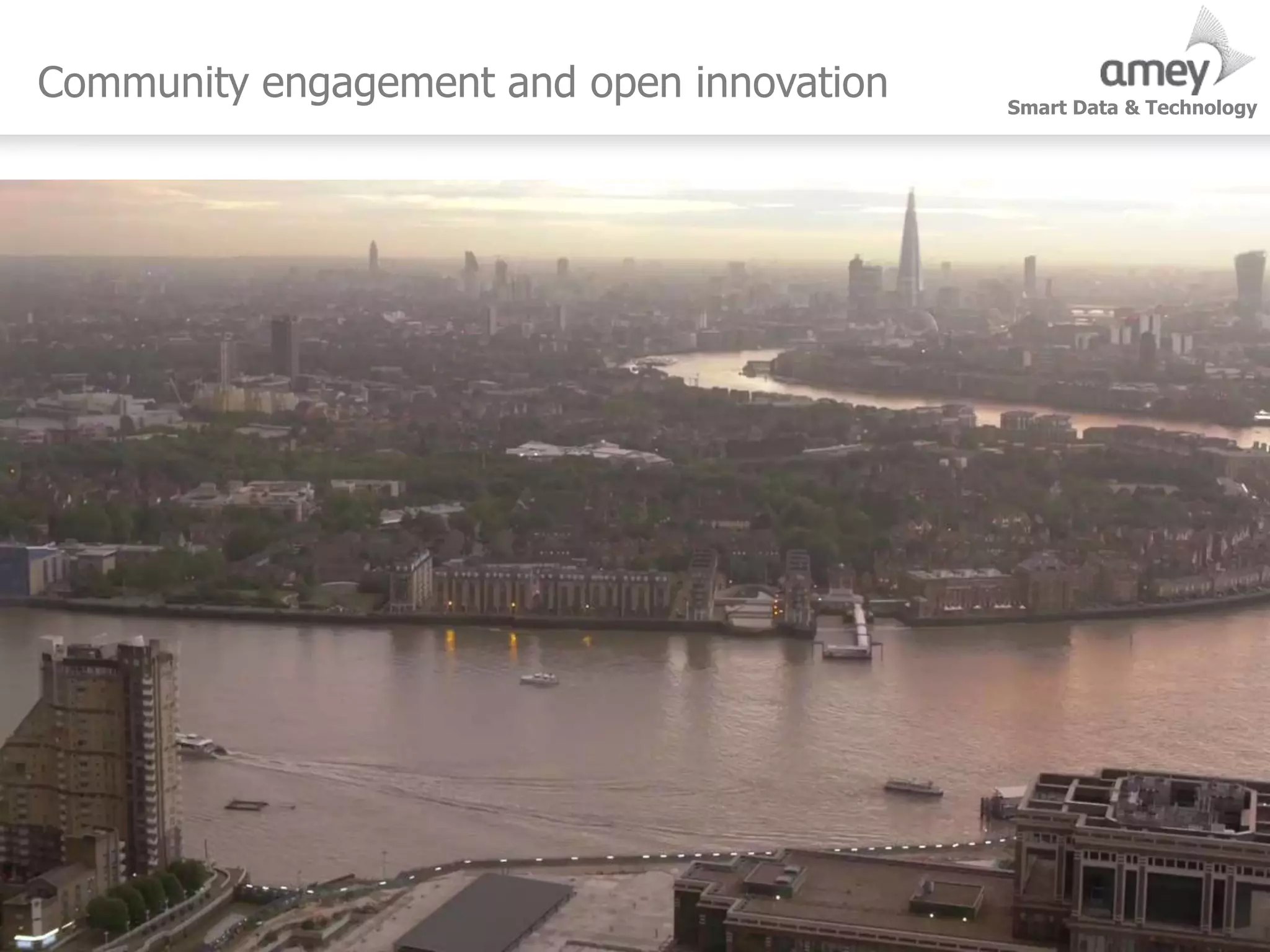 Smart Data & Technology
Community engagement and open innovation
 