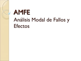 AMFE Análisis Modal de Fallos y Efectos 