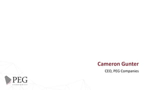Cameron Gunter
CEO, PEG Companies
 