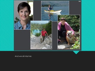 And we all miss her.
 