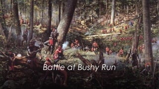 Battle at Bushy Run
 
