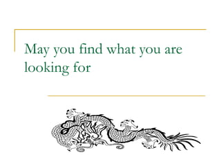May you find what you are
looking for
 