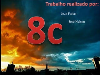 João Farias José Nelson 