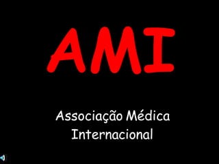 AMI Associação Médica Internacional 
