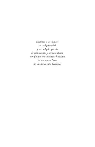 Dedicado a los «niños»
de cualquier edad
y de cualquier pueblo
de esta redonda y hermosa Patria,
esos futuros constructores y herederos
de una nueva Tierra
sin divisiones entre hermanos
ami estrellas.qxd 26/02/2008 12:29 Página 9
 