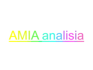 AMIA analisia
 