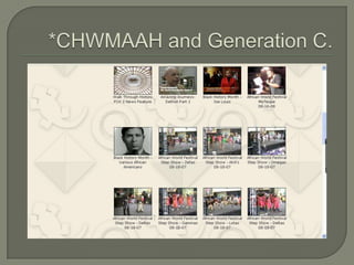 *CHWMAAH and Generation C. 