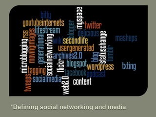 *Defining social networking and media.