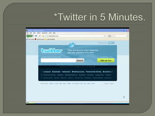 *Twitter in 5 Minutes.