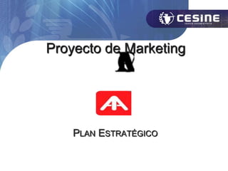 Proyecto de Marketing




    PLAN ESTRATÉGICO
 
