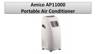 Amico AP11000
Portable Air Conditioner
 