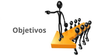 Objetivos
 