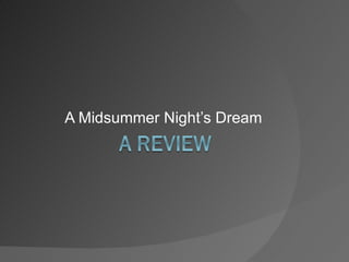 A Midsummer Night’s Dream 