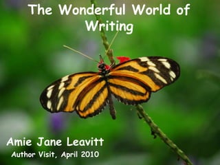 The Wonderful World of Writing Amie Jane Leavitt Author Visit, April 2010 