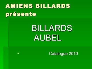 AMIENS BILLARDS  présente ,[object Object],[object Object],[object Object]