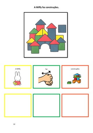 10
A Miffy faz construções.
A Miffy faz construções
 