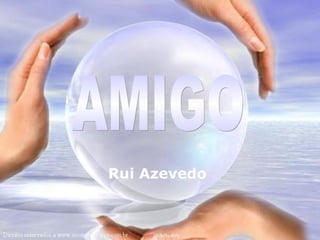 AMIGO Rui Azevedo 