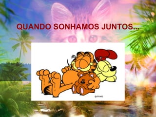 QUANDO SONHAMOS JUNTOS... 