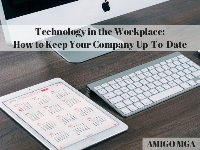 Customer Amigo Mga >> Amigo Mga Technology In The Workplace How To Keep Your Company Up Customer Amigo Mga >> Amigo Mga Technology In The Workplace How To Keep Your Company Up