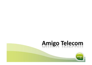 Amigo Telecom
 