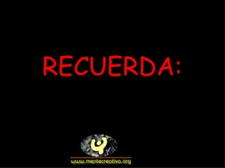 RECUERDA: 