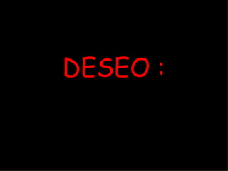 DESEO :