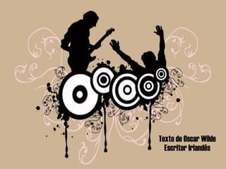 Texto de Oscar Wilde Escritor Irlandês 