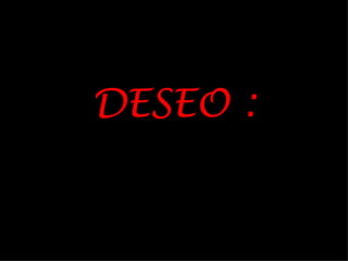 DESEO :