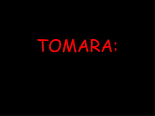 TOMARA: 