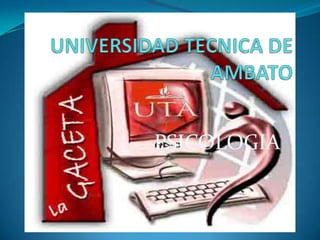 UNIVERSIDAD TECNICA DE AMBATO  PSICOLOGIA 