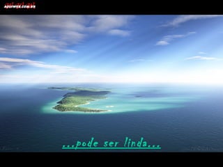 ...pode ser linda...
 